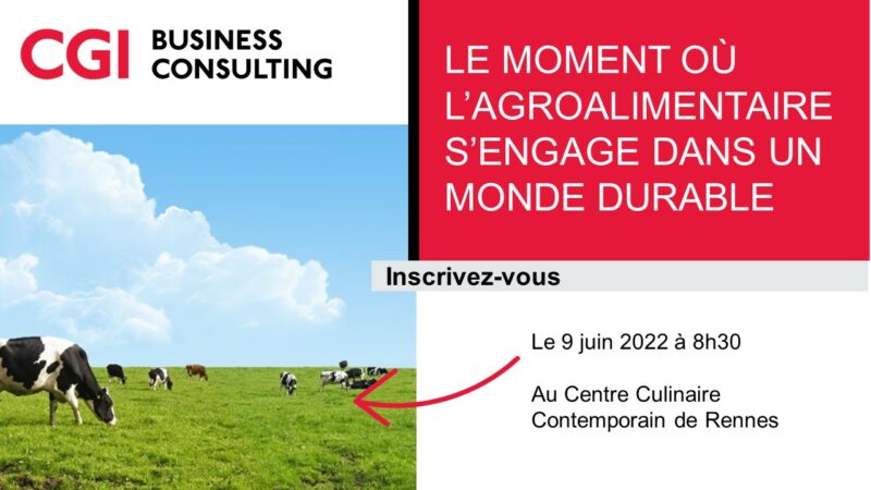CGI - Le moment où l’agroalimentaire s’engage dans un monde durable